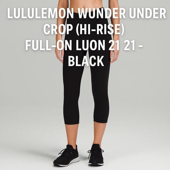 Lululemon Wunder Under Crop (Hi-Rise) Full-On Luon 21” – Black - Picture 1 of 5